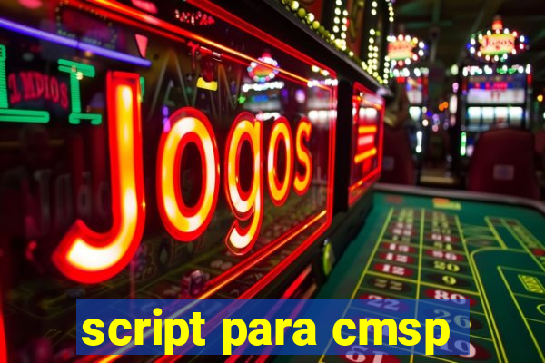 script para cmsp